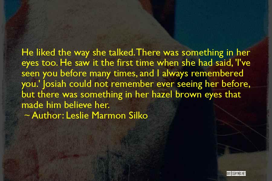 Having Hazel Eyes Quotes By Leslie Marmon Silko