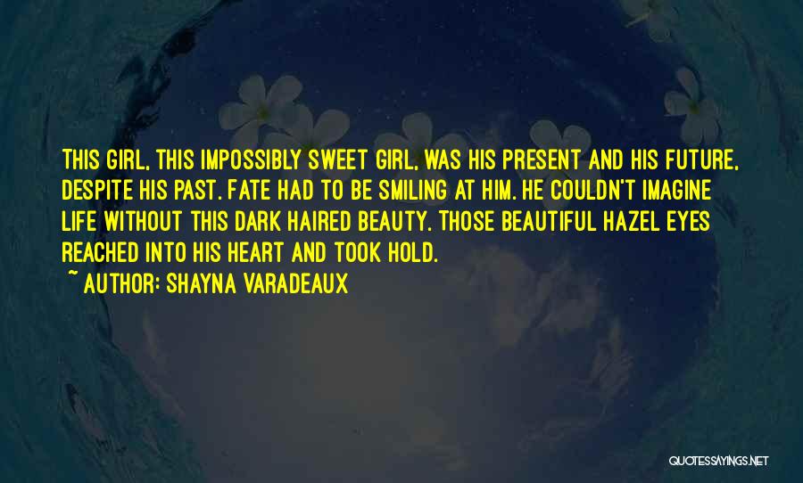 Having Hazel Eyes Quotes By Shayna Varadeaux