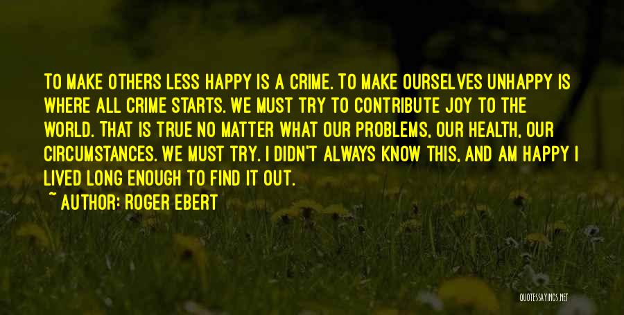 Having Health Problems Quotes By Roger Ebert