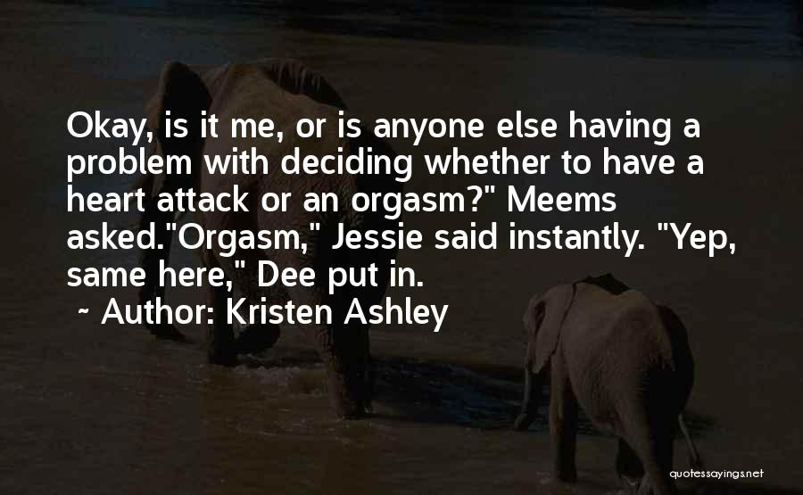 Having Heart Attack Quotes By Kristen Ashley