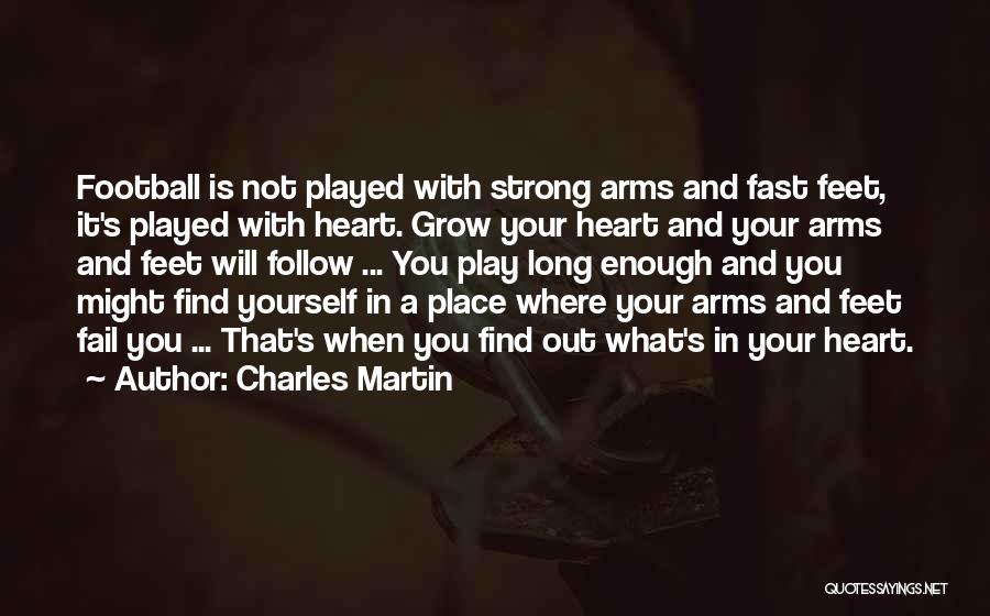 Having Heart In Football Quotes By Charles Martin