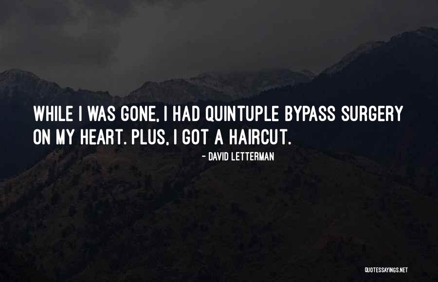 Having Heart Surgery Quotes By David Letterman Having Heart Surgery Quotes By David Letterman