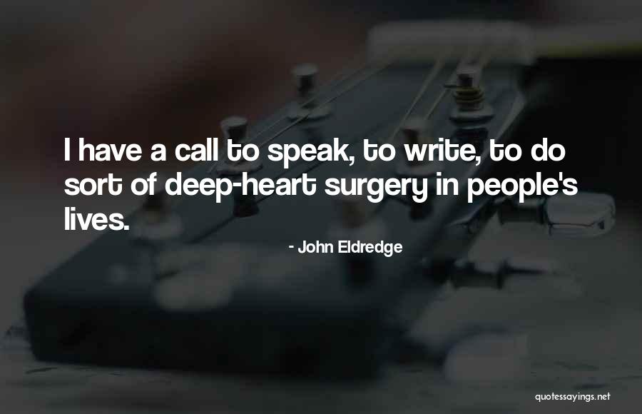 Having Heart Surgery Quotes By John Eldredge Having Heart Surgery Quotes By John Eldredge