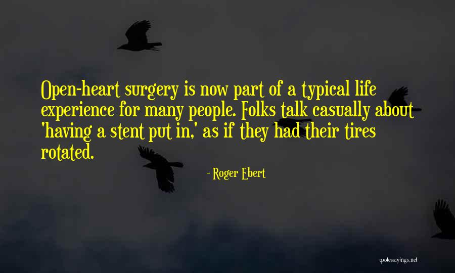 Having Heart Surgery Quotes By Roger Ebert Having Heart Surgery Quotes By Roger Ebert