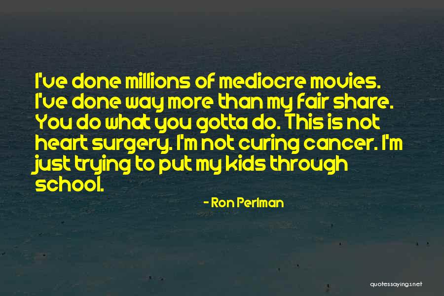Having Heart Surgery Quotes By Ron Perlman Having Heart Surgery Quotes By Ron Perlman