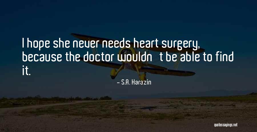 Having Heart Surgery Quotes By S.A. Harazin Having Heart Surgery Quotes By S.A. Harazin