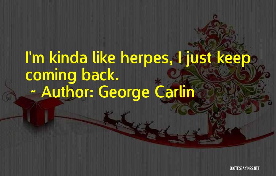 Having Herpes Quotes By George Carlin