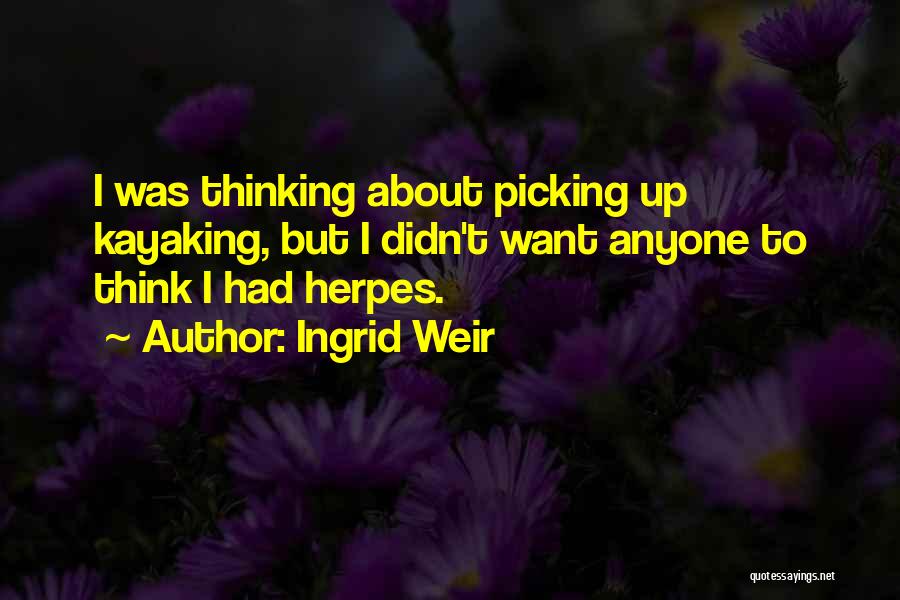 Having Herpes Quotes By Ingrid Weir