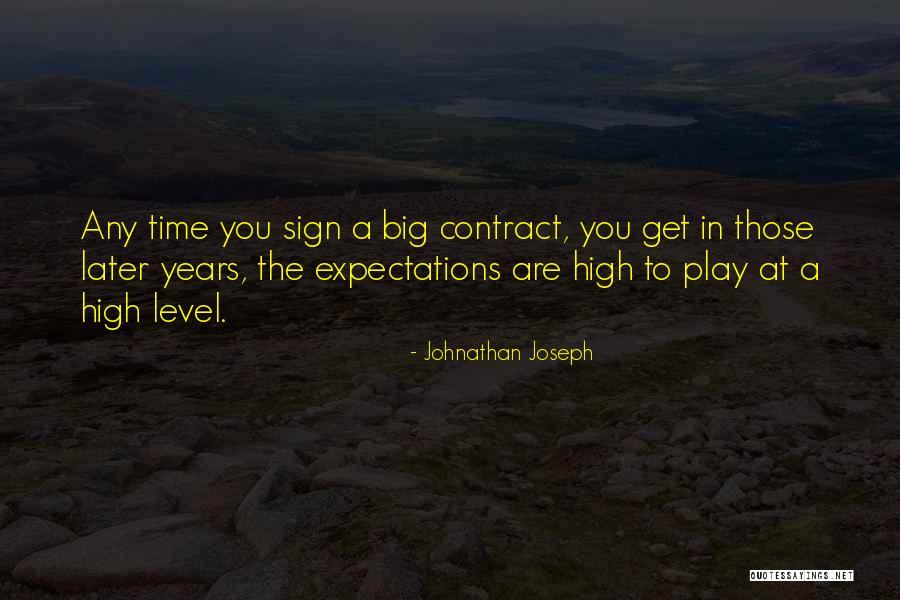 Having High Expectations Quotes By Johnathan Joseph Having High Expectations Quotes By Johnathan Joseph
