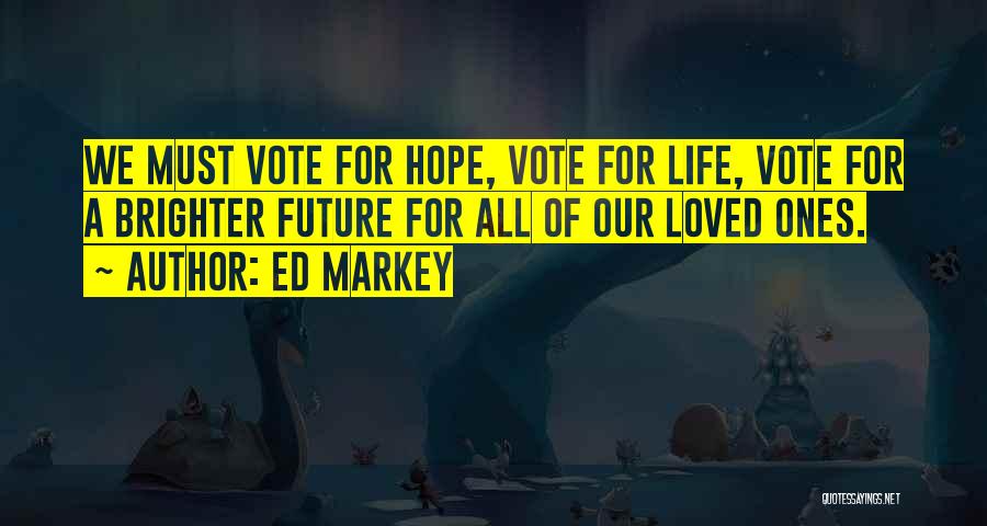 Having Hope For The Future Quotes By Ed Markey