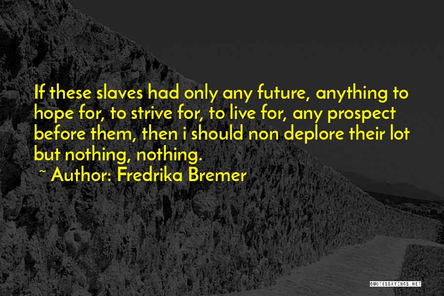 Having Hope For The Future Quotes By Fredrika Bremer