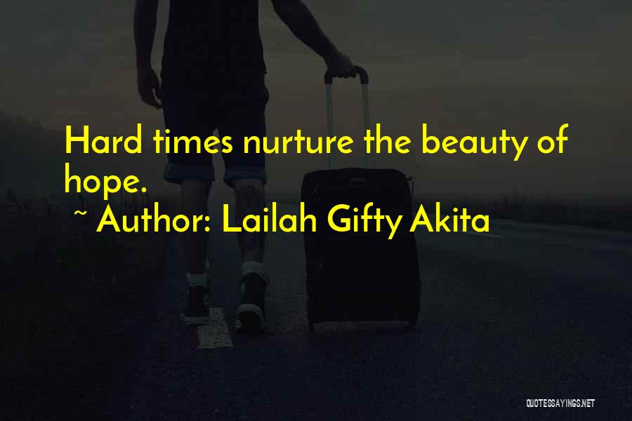 Having Hope In Hard Times Quotes By Lailah Gifty Akita