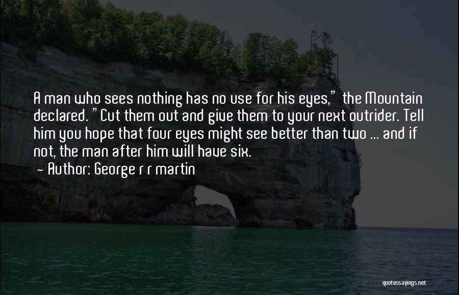 Having Hope Things Will Get Better Quotes By George R R Martin