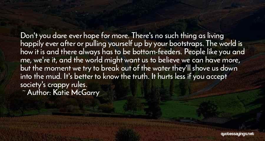 Having Hope Things Will Get Better Quotes By Katie McGarry