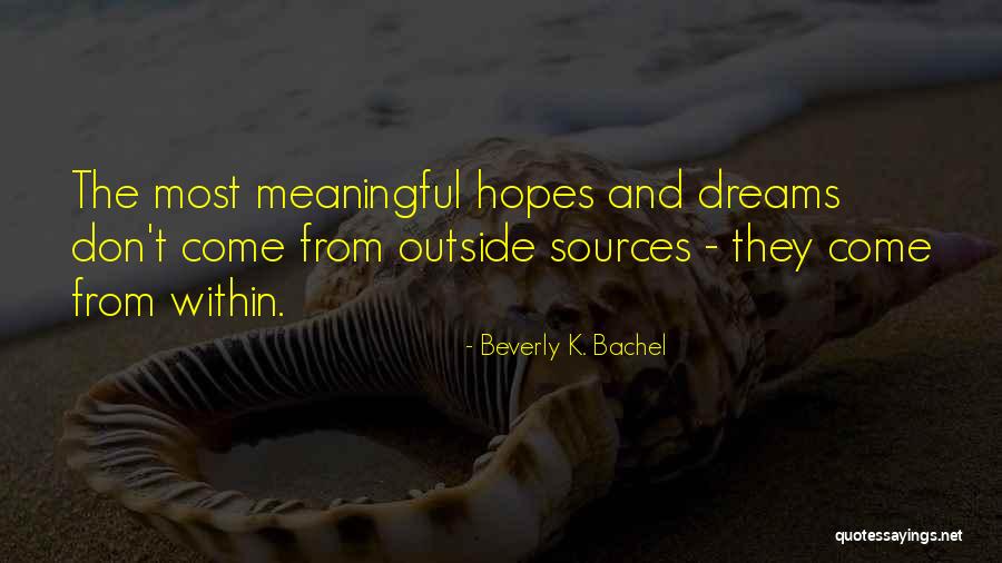 Having Hopes And Dreams Quotes By Beverly K. Bachel