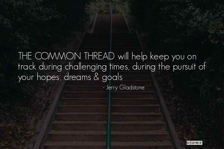 Having Hopes And Dreams Quotes By Jerry Gladstone Having Hopes And Dreams Quotes By Jerry Gladstone