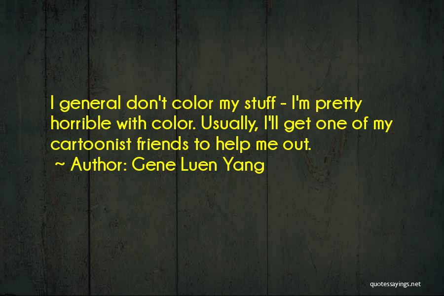 Having Horrible Friends Quotes By Gene Luen Yang