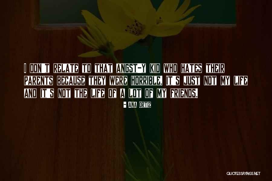 Having Horrible Parents Quotes By Ana Ortiz Having Horrible Parents Quotes By Ana Ortiz