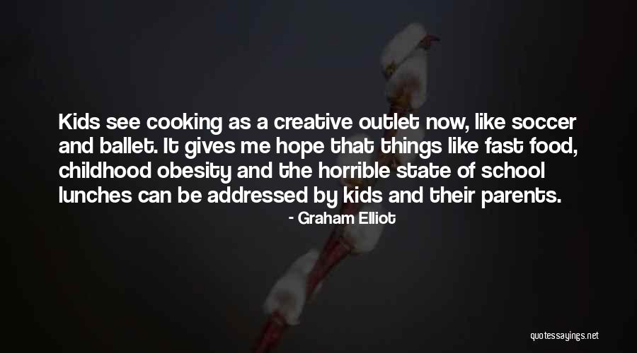 Having Horrible Parents Quotes By Graham Elliot Having Horrible Parents Quotes By Graham Elliot