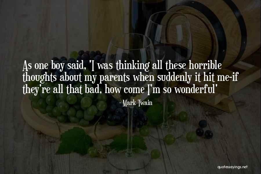 Having Horrible Parents Quotes By Mark Twain Having Horrible Parents Quotes By Mark Twain