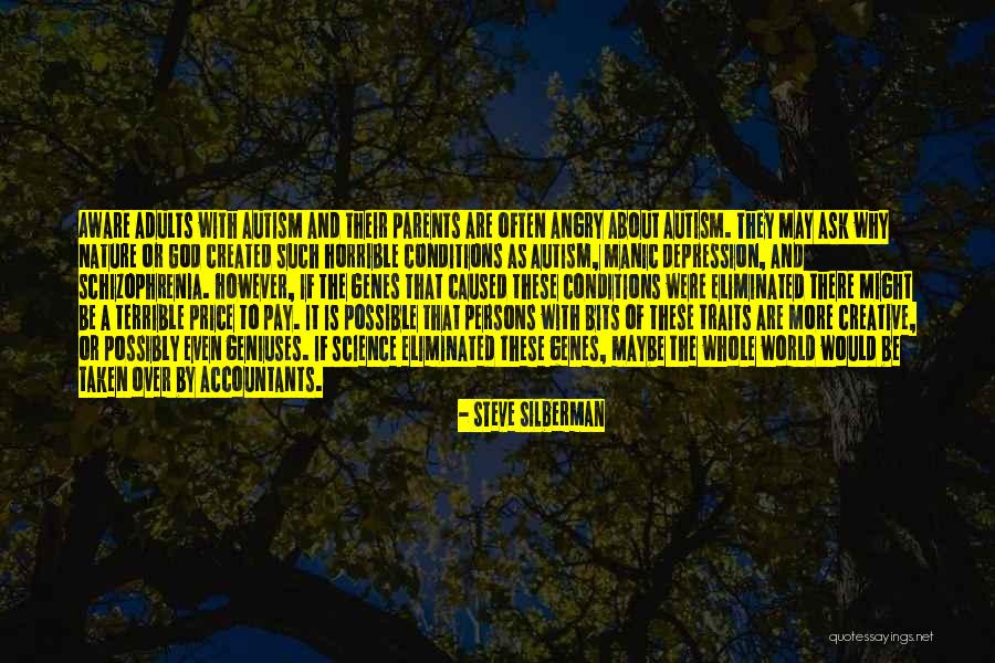 Having Horrible Parents Quotes By Steve Silberman Having Horrible Parents Quotes By Steve Silberman