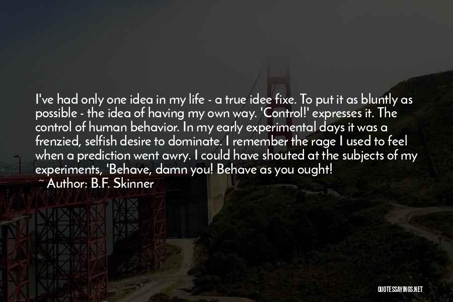 Having Ideas Quotes By B.F. Skinner