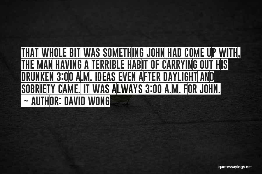 Having Ideas Quotes By David Wong