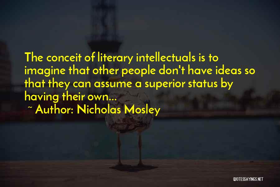 Having Ideas Quotes By Nicholas Mosley