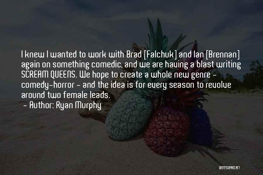 Having Ideas Quotes By Ryan Murphy