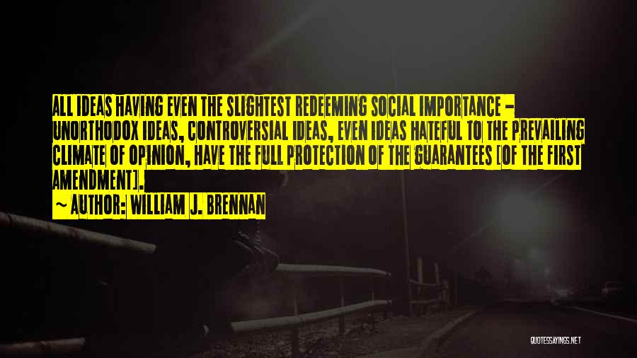 Having Ideas Quotes By William J. Brennan