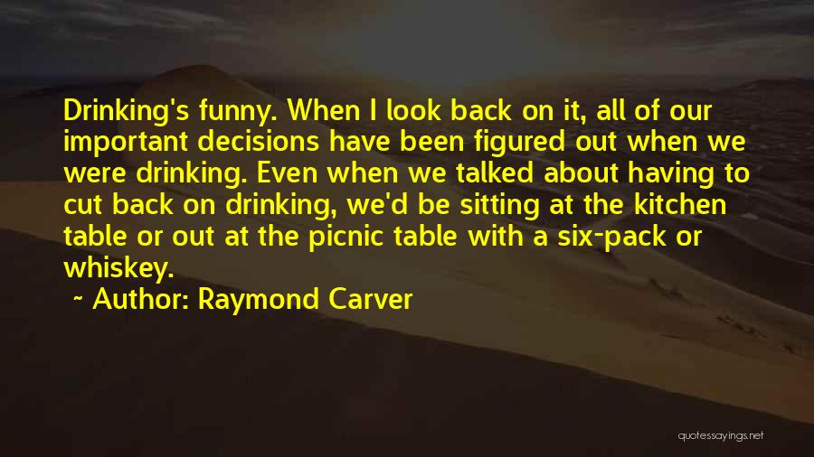 Having It All Figured Out Quotes By Raymond Carver