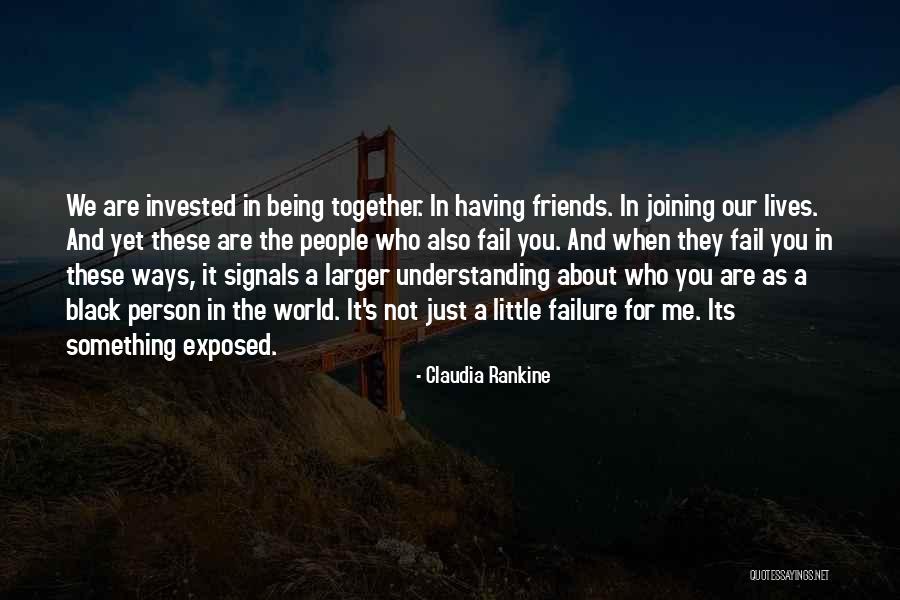 Having Little Friends Quotes By Claudia Rankine Having Little Friends Quotes By Claudia Rankine