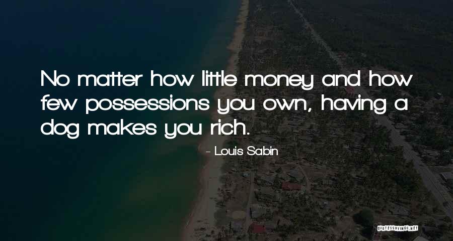 Having Little Money Quotes By Louis Sabin Having Little Money Quotes By Louis Sabin