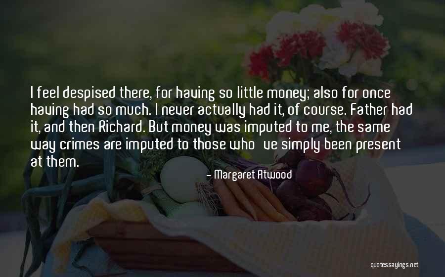 Having Little Money Quotes By Margaret Atwood