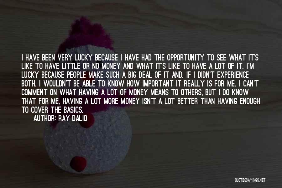 Having Little Money Quotes By Ray Dalio