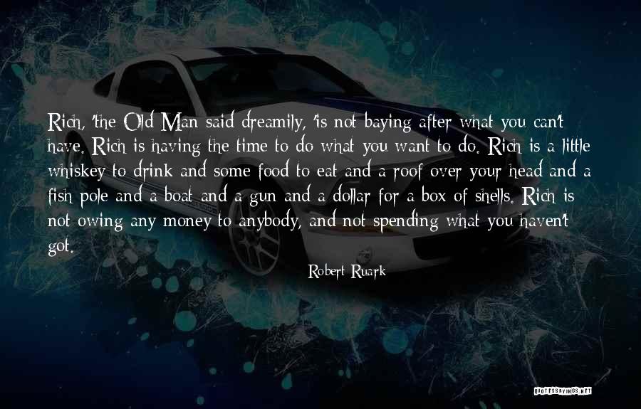 Having Little Money Quotes By Robert Ruark Having Little Money Quotes By Robert Ruark
