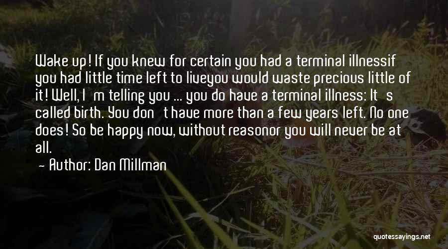 Having Little Time Left Quotes By Dan Millman
