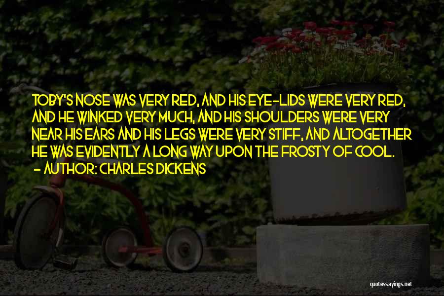 Having Long Legs Quotes By Charles Dickens
