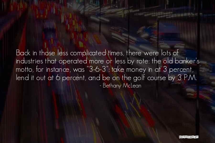 Having Lots Of Money Quotes By Bethany McLean Having Lots Of Money Quotes By Bethany McLean