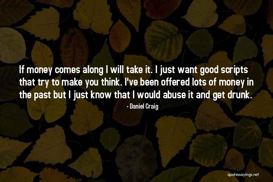 Having Lots Of Money Quotes By Daniel Craig Having Lots Of Money Quotes By Daniel Craig