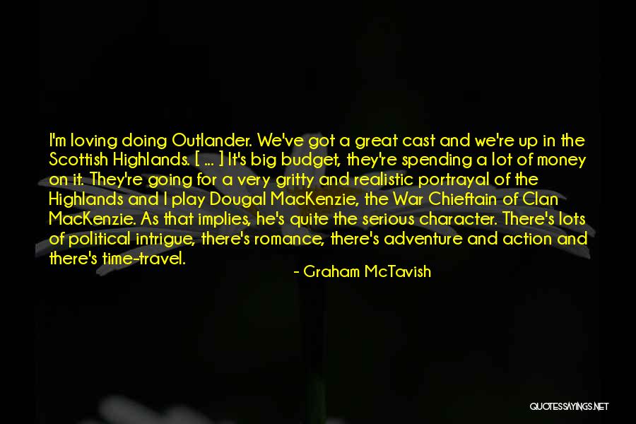 Having Lots Of Money Quotes By Graham McTavish Having Lots Of Money Quotes By Graham McTavish