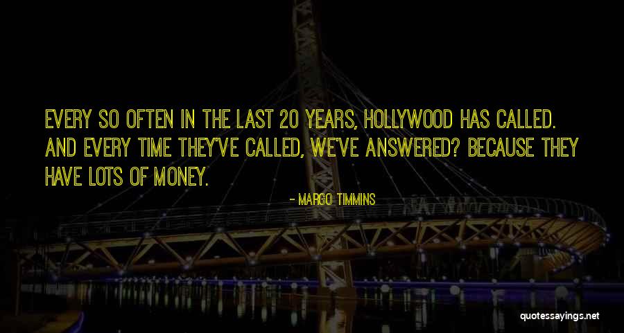 Having Lots Of Money Quotes By Margo Timmins Having Lots Of Money Quotes By Margo Timmins