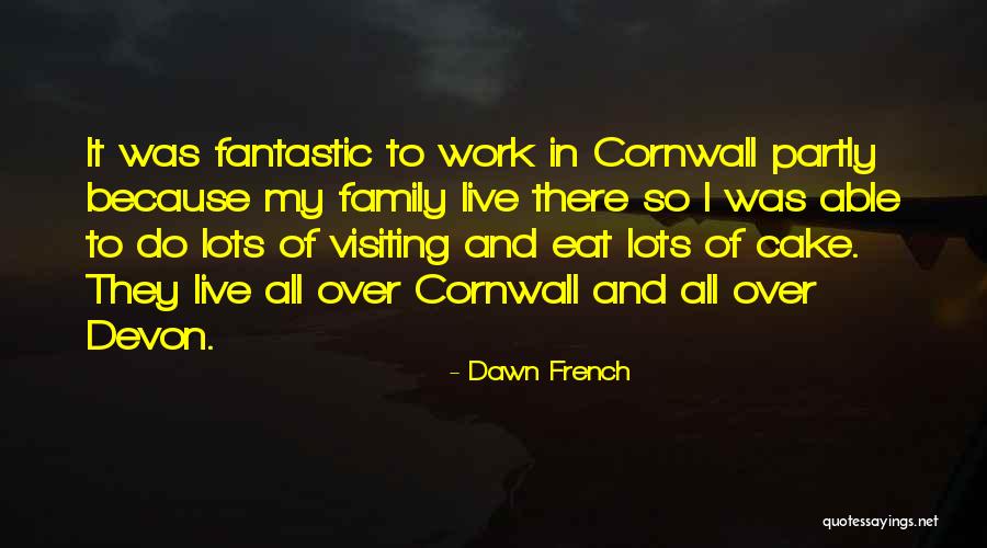 Having Lots Of Work Quotes By Dawn French