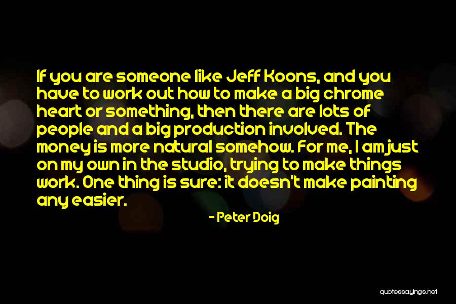 Having Lots Of Work Quotes By Peter Doig