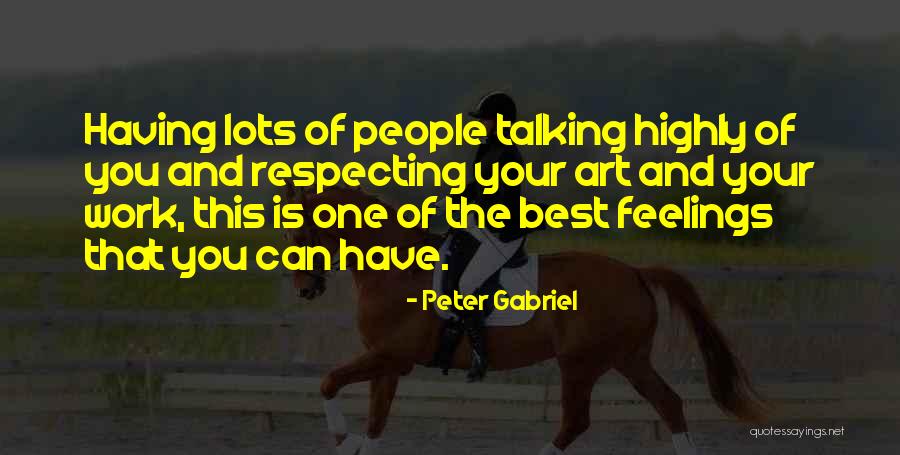 Having Lots Of Work Quotes By Peter Gabriel