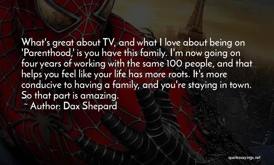 Having Love In Your Life Quotes By Dax Shepard