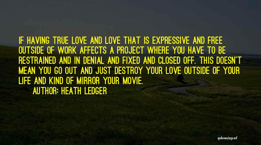 Having Love In Your Life Quotes By Heath Ledger