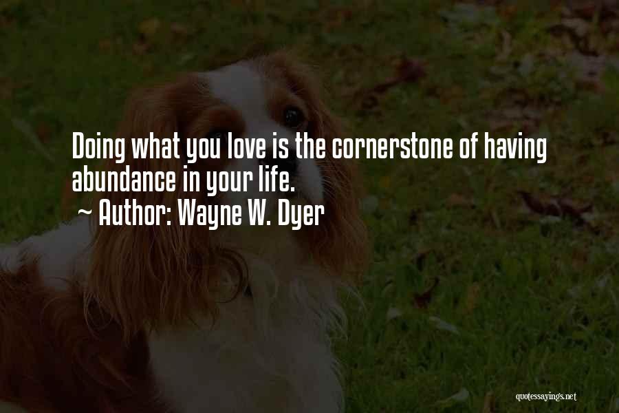 Having Love In Your Life Quotes By Wayne W. Dyer