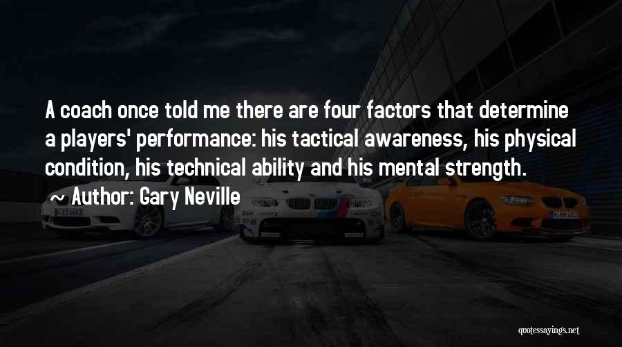 Having Mental Strength Quotes By Gary Neville