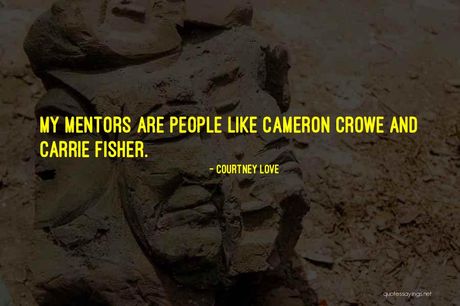 Having Mentors Quotes By Courtney Love Having Mentors Quotes By Courtney Love